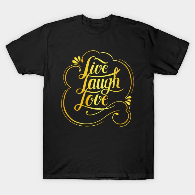 Live Laugh Love T-Shirt by BullBee